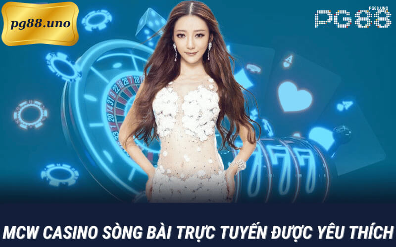 mcw casino tại PG88